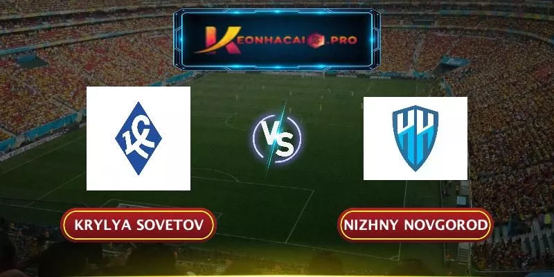Soi kèo Krylya Sovetov - Nizhny Novgorod