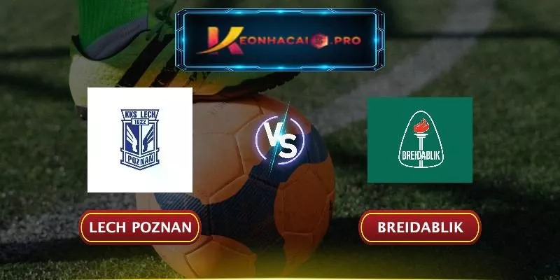 Soi kèo Lech Poznan - Breidablik