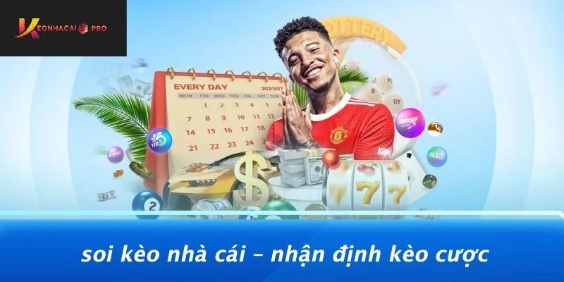 Soi Kèo Nhà Cái – Nhận Định Kèo Cược
